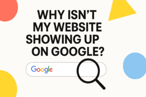 Why isn't my website showing up on Google?